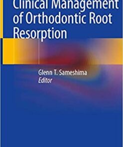 Clinical Management of Orthodontic Root Resorption 1st ed. 2021 Edition PDF