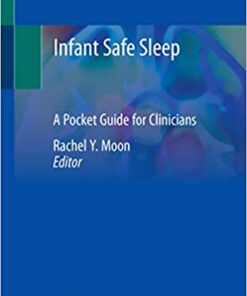 Infant Safe Sleep: A Pocket Guide for Clinicians 1st Edition PDF