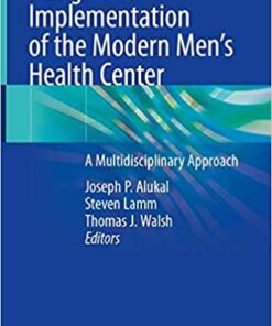 Design and Implementation of the Modern Men’s Health Center: A Multidisciplinary Approach 1st ed. 2021 Edition PDF