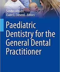 Paediatric Dentistry for the General Dental Practitioner  1st ed. 2021 Edition PDF