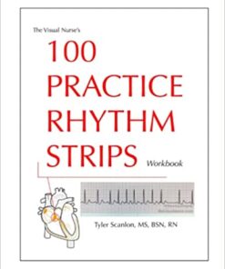 The Visual Nurse’s 100 Practice Rhythm Strips Workbook (The Visual Nurse’s Basic ECG Series) (Azw3+epub+converted pdf)