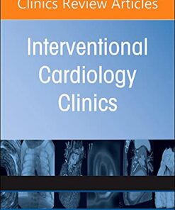Tricuspid Valve Interventions, An Issue of Interventional Cardiology Clinics (Volume 11-1) (The Clinics: Internal Medicine, Volume 11-1) (Original PDF from Publisher)