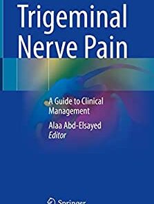 Trigeminal Nerve Pain: A Guide to Clinical Management 1st ed. 2021 Edition PDF Original