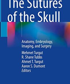 The Sutures of the Skull: Anatomy, Embryology, Imaging, and Surgery 1st ed. 2021 Edition PDF Original