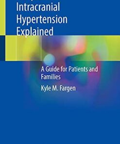Idiopathic Intracranial Hypertension Explained: A Guide for Patients and Families 1st ed. 2021 Edition PDF Original