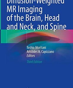 Diffusion-Weighted MR Imaging of the Brain, Head and Neck, and Spine 3rd ed. 2021 Edition PDF Original