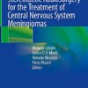 Stereotactic Radiosurgery for the Treatment of Central Nervous System Meningiomas 1st ed. 2021 Edition PDF Original