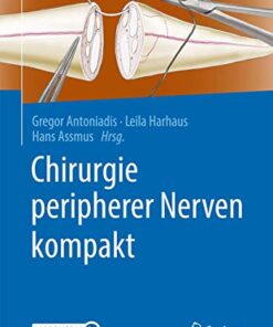 Chirurgie peripherer Nerven kompakt (German Edition) 1. Aufl. 2021 Edition PDF Original