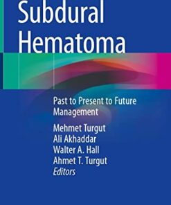 Subdural Hematoma: Past to Present to Future Management 1st ed. 2021 Edition PDF Original