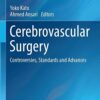 Cerebrovascular Surgery: Controversies, Standards and Advances (Advances and Technical Standards in Neurosurgery, 44) 1st ed. 2022 Edition PDF Original