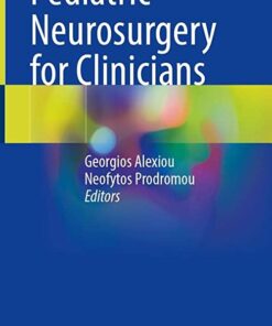 Pediatric Neurosurgery for Clinicians 1st ed. 2022 Edition PDF Original