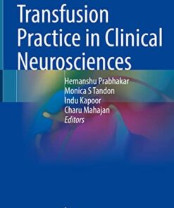 Transfusion Practice in Clinical Neurosciences 1st ed. 2022 Edition PDF Original