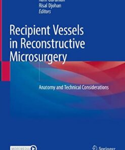 Recipient Vessels in Reconstructive Microsurgery: Anatomy and Technical Considerations 1st ed. 2021 Edition PDF Original