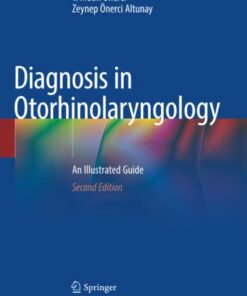 Diagnosis in Otorhinolaryngology: An Illustrated Guide 2nd ed. 2021 Edition PDF Original