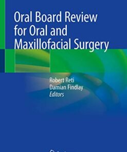 Oral Board Review for Oral and Maxillofacial Surgery: A Study Guide for the Oral Boards 1st ed. 2021 Edition PDF Original