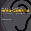 Audiology Services in Diverse Communities: A Tool to Help Clinicians Working With Spanish-Speaking Patients and Families (Original PDF from Publisher)