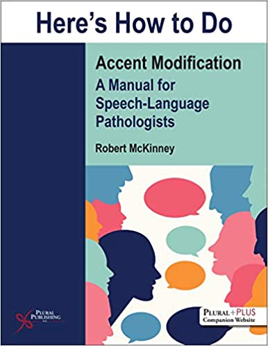 Here’s How to Do Accent Modification: A Manual for Speech-Language Pathologists (Original PDF from Publisher)
