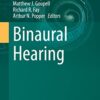 Binaural Hearing: With 93 Illustrations (Springer Handbook of Auditory Research, 73) (Original PDF from Publisher)