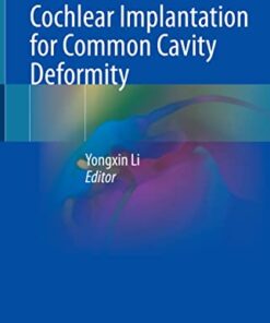 Cochlear Implantation for Common Cavity Deformity 1st ed. 2022 Edition PDF Original