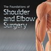 The Foundations of Shoulder and Elbow Surgery (Original PDF from Publisher)