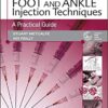 Foot and Ankle Injection Techniques: A Practical Guide 1st Edition (Original PDF From Publisher)