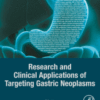 Research and Clinical Applications of Targeting Gastric Neoplasms