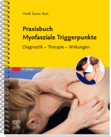 Praxisbuch Myofasziale Triggerpunkte Diagnostik - Therapie - Wirkungen