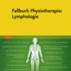 Fallbuch Physiotherapie Lymphologie