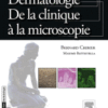 Dermatologie. de la Clinique à la Microscopie