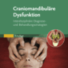 Craniomandibuläre Dysfunktion Interdisziplinäre Diagnose- und Behandlungsstrategien
