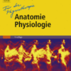 Anatomie Physiologie Für die Physiotherapie