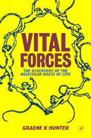 Vital Forces The Discovery of the Molecular Basis of Life