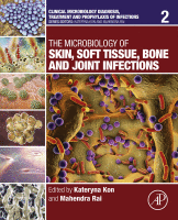The Microbiology of Skin, Soft Tissue, Bone and Joint Infections Volume 2 in Clinical Microbiology: Diagnosis, Treatments and Prophylaxis of Infections