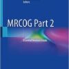 This book presents a high-yield, simple and efficient source of preparation for Membership of Royal College of Obstetricians and Gynaecologists (MRCOG) part 2 examination.