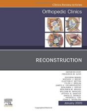 Reconstruction, An Issue of Orthopedic Clinics (Volume 51-1) (The Clinics: Orthopedics, Volume 51-1) (Original PDF