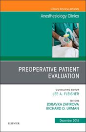 Preoperative Patient Evaluation, An Issue of Anesthesiology Clinics (Volume 36-4) (The Clinics: Internal Medicine, Volume 36-4) 2018 Original PDF
