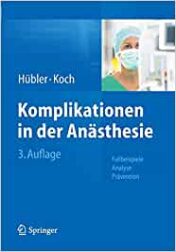 Komplikationen in der Anästhesie: Fallbeispiele Analyse Prävention