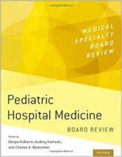 Pediatric Hospital Medicine Board Review (MEDICAL SPECIALTY BOARD REVIEW SERIES) 2022 Original PDF
