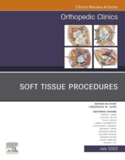 Soft Tissue Procedures, An Issue of Orthopedic Clinics