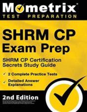 SHRM CP Exam Prep - SHRM CP Certification Secrets Study Guide, 2 Complete Practice Tests, Detailed Answer Explanations: 2nd Edition (Original PDF