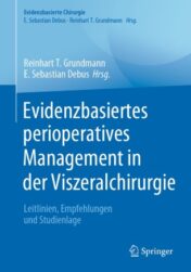Evidenzbasiertes perioperatives Management in der Viszeralchirurgie Leitlinien, Empfehlungen und Studienlage
