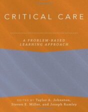 Critical Care: A Problem-Based Learning Approach (Anaesthesiology: A Problem Based Learning Approach) (Original PDF