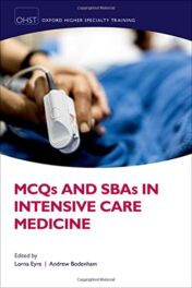 MCQs and SBAs in Intensive Care Medicine (Oxford Higher Special Training)