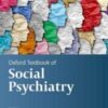 Oxford Textbook of Social Psychiatry (Oxford Textbooks in Psychiatry) 2022 Original PDF