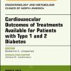 Cardiovascular Outcomes of Treatments available for Patients with Type 1 and 2 Diabetes, An Issue of Endocrinology and Metabolism Clinics of North ... (The Clinics: Internal Medicine, Volume 47-1) (Original PDF