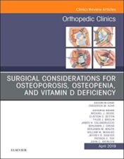 Surgical Considerations for Osteoporosis, Osteopenia, and Vitamin D Deficiency, An Issue of Orthopedic Clinics (Volume 50-2) (The Clinics: Orthopedics, Volume 50-2) (Original PDF