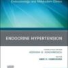 Endocrine Hypertension, An Issue of Endocrinology and Metabolism Clinics (Volume 48-4) (The Clinics: Internal Medicine, Volume 48-4) (Original PDF