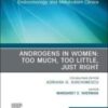 Androgens in Women: Too Much, Too Little, Just Right, An Issue of Endocrinology and Metabolism Clinics of North America (Volume 50-1) (The Clinics: Internal Medicine, Volume 50-1) 2021 Original PDF