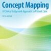 Concept Mapping: A Clinical Judgment Approach to Patient Care, Fifth edition 2020 Original PDF