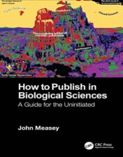 How to Publish in Biological Sciences: A Guide for the Uninitiated 2022 Original PDF